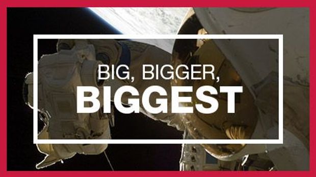 Big, Bigger, Biggest